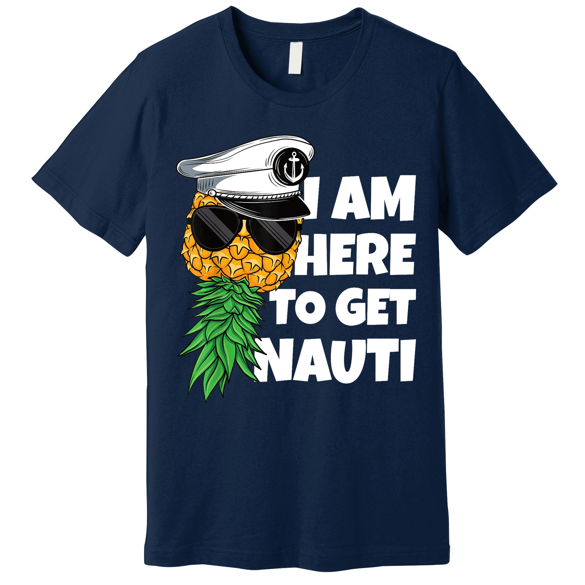 Here To Get Nauti Cruise Boat Upside Down Pineapple Swinger Premium T-Shirt