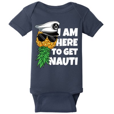 Here To Get Nauti Cruise Boat Upside Down Pineapple Swinger Baby Bodysuit