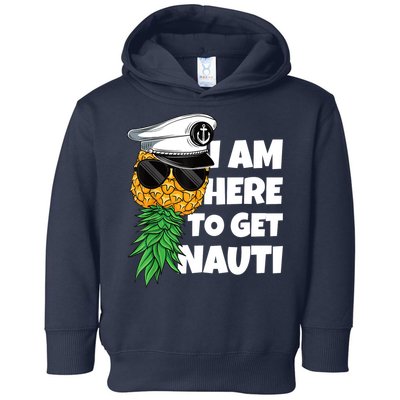 Here To Get Nauti Cruise Boat Upside Down Pineapple Swinger Toddler Hoodie