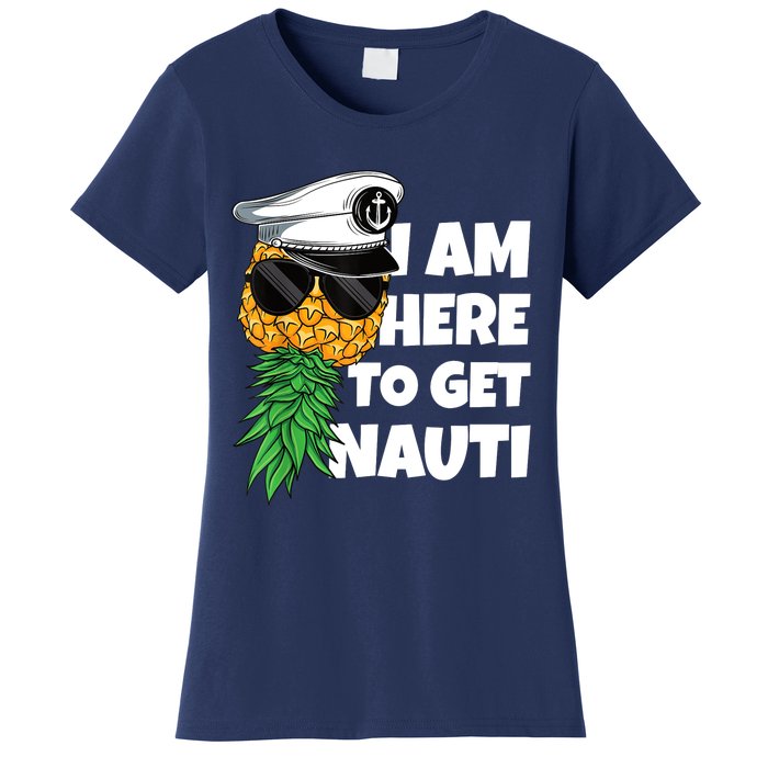 Here To Get Nauti Cruise Boat Upside Down Pineapple Swinger Women's T-Shirt