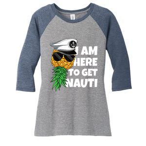 Here To Get Nauti Cruise Boat Upside Down Pineapple Swinger Women's Tri-Blend 3/4-Sleeve Raglan Shirt