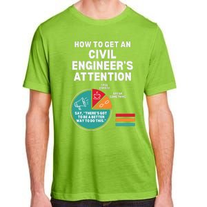 How To Get Engineers Attention Funny Civil Engineering Adult ChromaSoft Performance T-Shirt