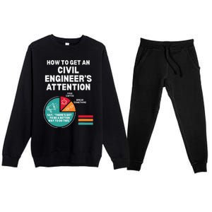 How To Get Engineers Attention Funny Civil Engineering Premium Crewneck Sweatsuit Set