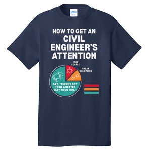 How To Get Engineers Attention Funny Civil Engineering Tall T-Shirt