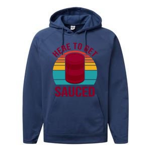 Here To Get Sauced Funny Retro Performance Fleece Hoodie