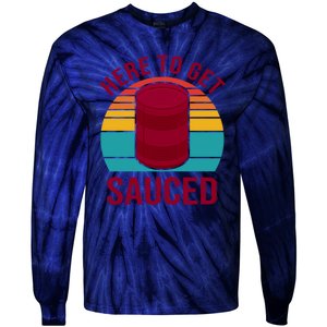 Here To Get Sauced Funny Retro Tie-Dye Long Sleeve Shirt