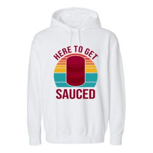 Here To Get Sauced Funny Retro Garment-Dyed Fleece Hoodie