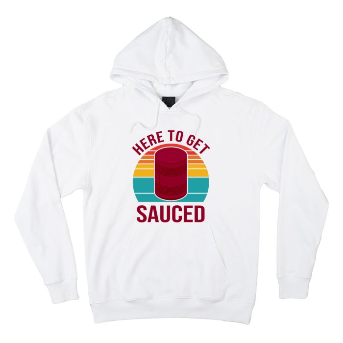 Here To Get Sauced Funny Retro Hoodie