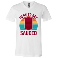 Here To Get Sauced Funny Retro V-Neck T-Shirt