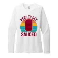 Here To Get Sauced Funny Retro Womens CVC Long Sleeve Shirt