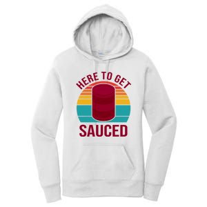 Here To Get Sauced Funny Retro Women's Pullover Hoodie