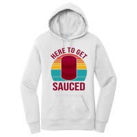 Here To Get Sauced Funny Retro Women's Pullover Hoodie