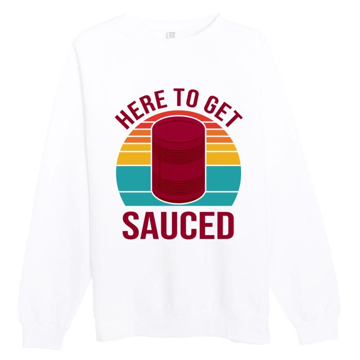 Here To Get Sauced Funny Retro Premium Crewneck Sweatshirt