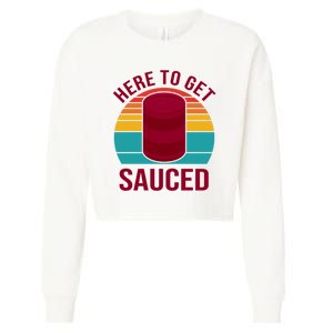 Here To Get Sauced Funny Retro Cropped Pullover Crew