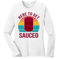 Here To Get Sauced Funny Retro Ladies Long Sleeve Shirt