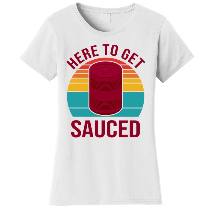 Here To Get Sauced Funny Retro Women's T-Shirt