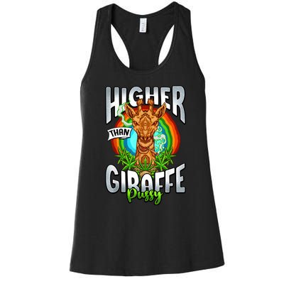 Higher Than Giraffe Pussy Funny Stoner Weed 4 20 Pot Gift Women's Racerback Tank