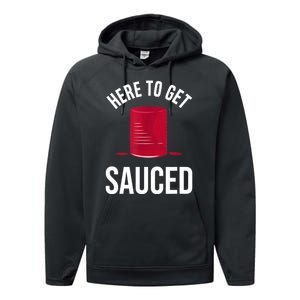 Here To Get Sauced Funny Performance Fleece Hoodie