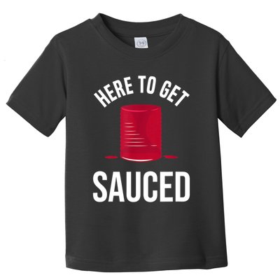 Here To Get Sauced Funny Toddler T-Shirt