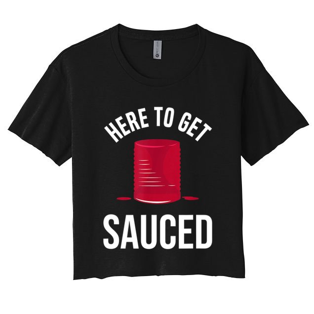 Here To Get Sauced Funny Crop Top