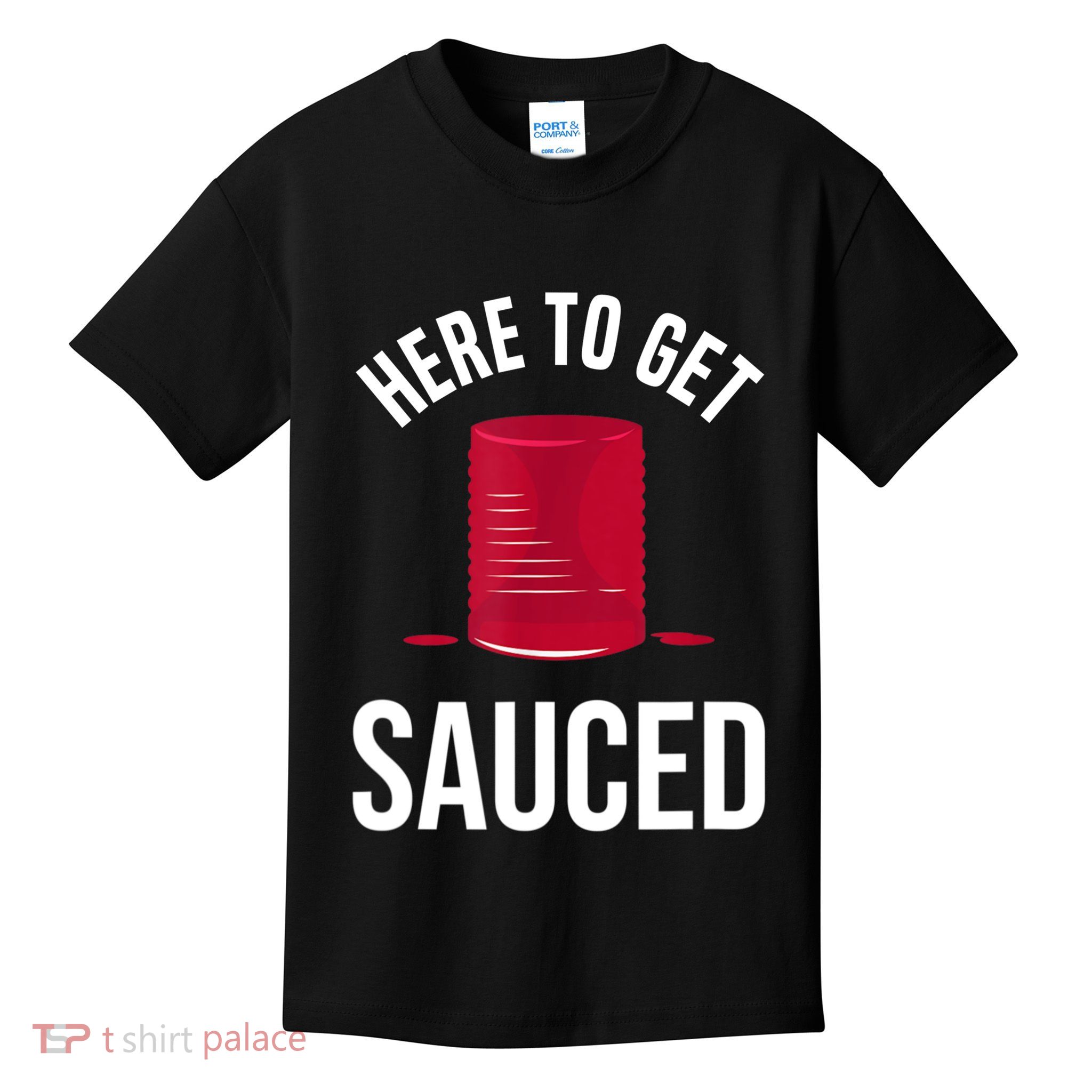 Here To Get Sauced Funny Kids T-Shirt