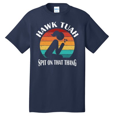 Hawk Tuah Girl Tall T-Shirt