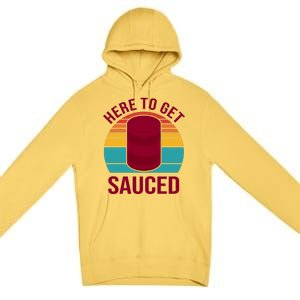 Here To Get Sauced Funny Retro Premium Pullover Hoodie