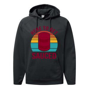 Here To Get Sauced Funny Retro Performance Fleece Hoodie