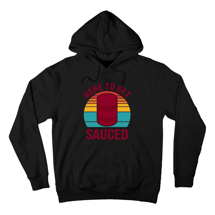 Here To Get Sauced Funny Retro Hoodie