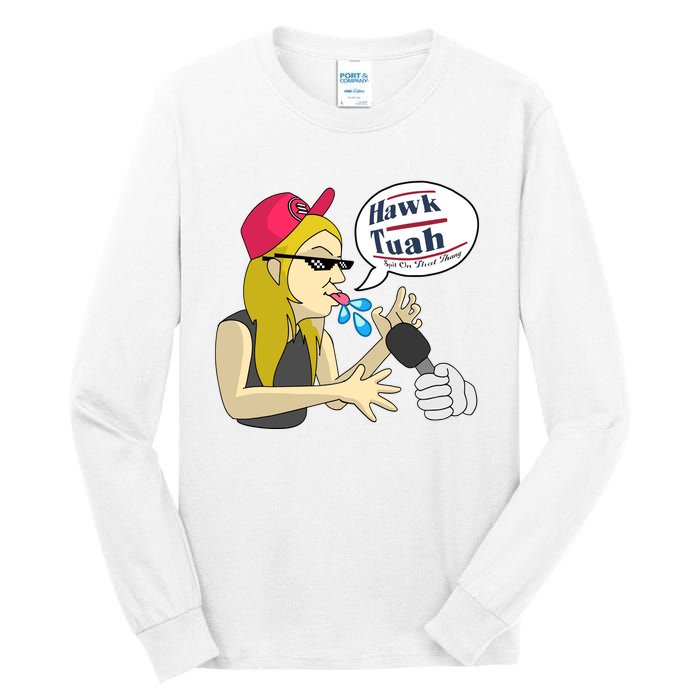 Hawk Tuah Girl Spit On That Thang Tall Long Sleeve T-Shirt