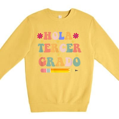 Hola Tercer Grado Third Grade Spanish Teacher Back To School Gift Premium Crewneck Sweatshirt