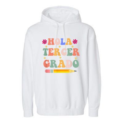 Hola Tercer Grado Third Grade Spanish Teacher Back To School Gift Garment-Dyed Fleece Hoodie