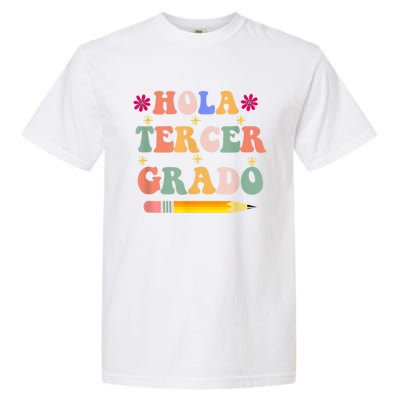 Hola Tercer Grado Third Grade Spanish Teacher Back To School Gift Garment-Dyed Heavyweight T-Shirt