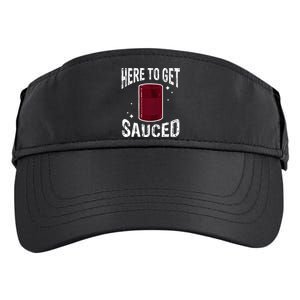 Here To Get Sauced Funny Cranberry Sauce Thanksgiving Food Adult Drive Performance Visor