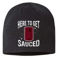 Here To Get Sauced Funny Cranberry Sauce Thanksgiving Food Sustainable Beanie