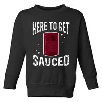 Here To Get Sauced Funny Cranberry Sauce Thanksgiving Food Toddler Sweatshirt