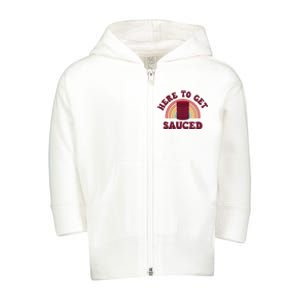 Here To Get Sauced Funny Cranberry Sauce Thanksgiving Food Toddler Zip Fleece Hoodie