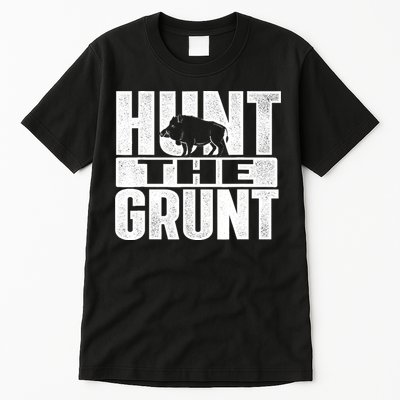 Hunt The Grunt - Boar Hunting Wild Hog Hunter Tall T-Shirt
