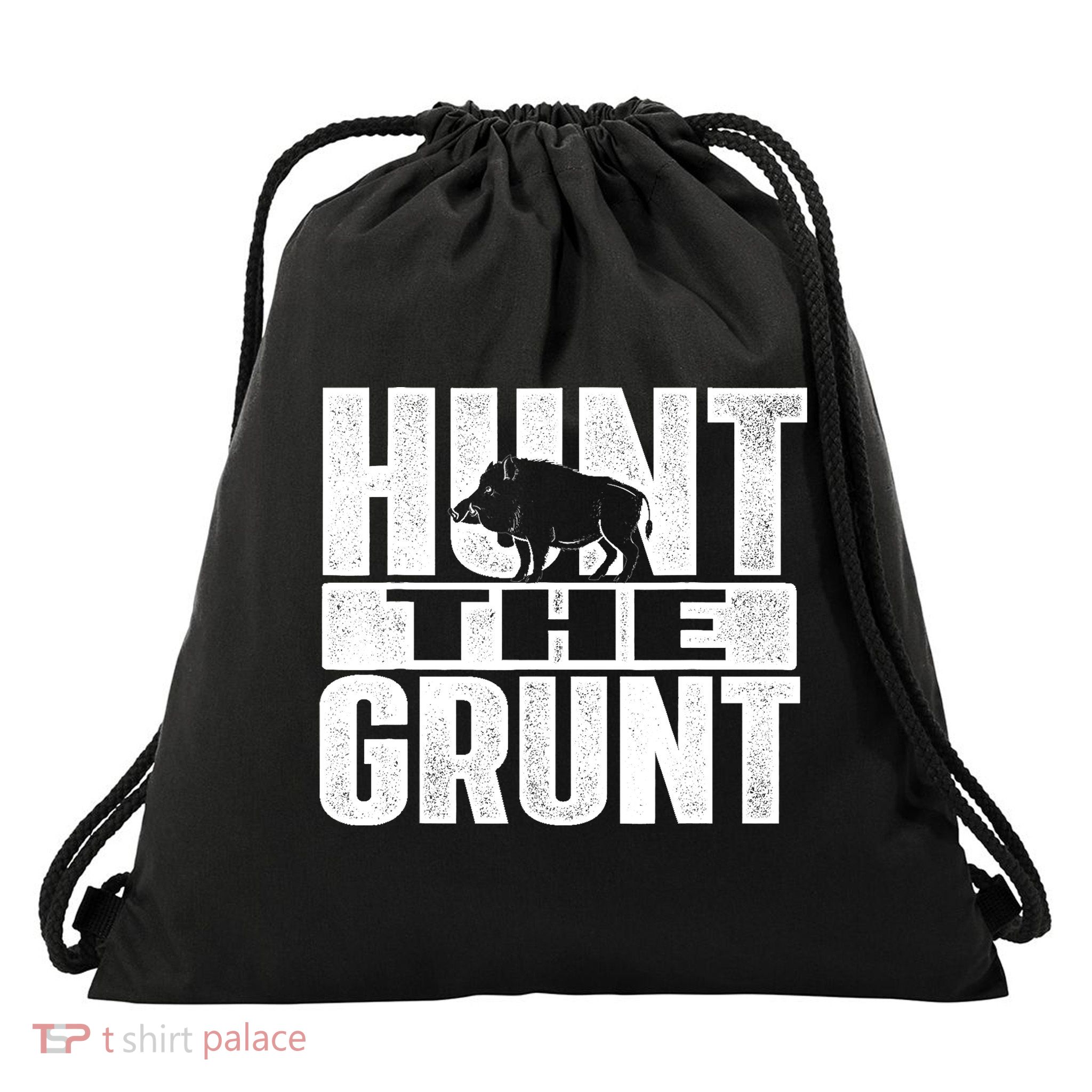 Hunt The Grunt - Boar Hunting Wild Hog Hunter Drawstring Bag