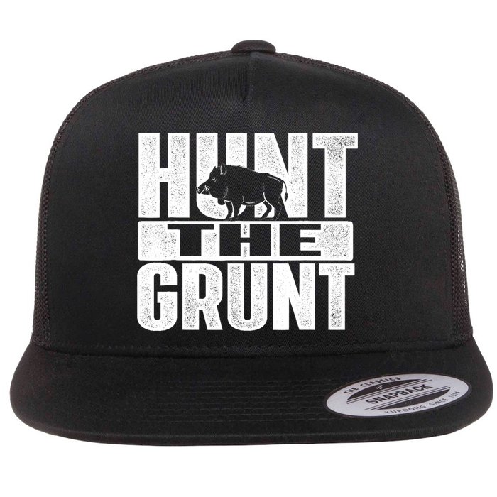 Hunt The Grunt - Boar Hunting Wild Hog Hunter Flat Bill Trucker Hat