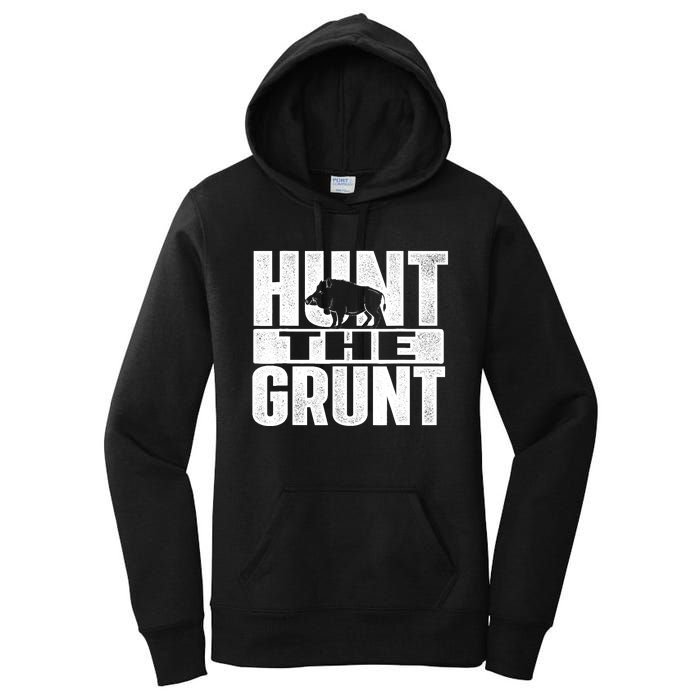 Hunt The Grunt - Boar Hunting Wild Hog Hunter Women's Pullover Hoodie