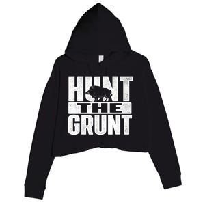 Hunt The Grunt - Boar Hunting Wild Hog Hunter Crop Fleece Hoodie