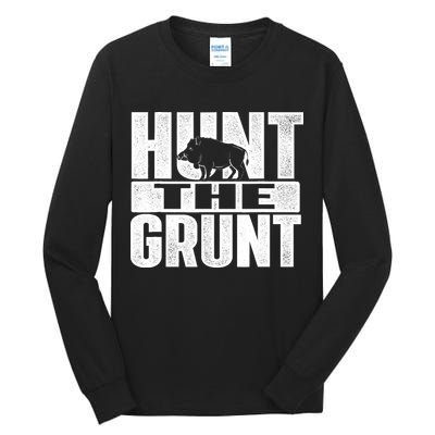 Hunt The Grunt - Boar Hunting Wild Hog Hunter Tall Long Sleeve T-Shirt