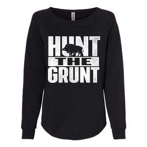 Hunt The Grunt - Boar Hunting Wild Hog Hunter Womens California Wash Sweatshirt