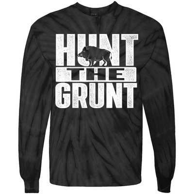 Hunt The Grunt - Boar Hunting Wild Hog Hunter Tie-Dye Long Sleeve Shirt