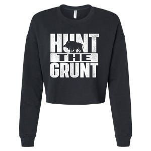 Hunt The Grunt - Boar Hunting Wild Hog Hunter Cropped Pullover Crew