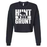 Hunt The Grunt - Boar Hunting Wild Hog Hunter Cropped Pullover Crew
