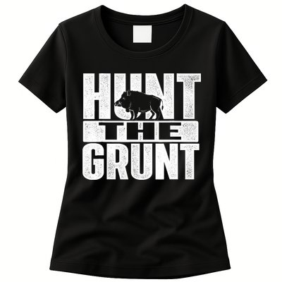 Hunt The Grunt - Boar Hunting Wild Hog Hunter Womens T-Shirt