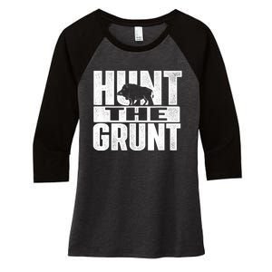 Hunt The Grunt - Boar Hunting Wild Hog Hunter Women's Tri-Blend 3/4-Sleeve Raglan Shirt