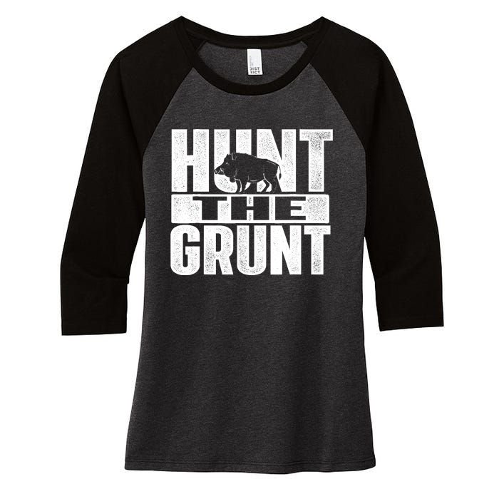 Hunt The Grunt - Boar Hunting Wild Hog Hunter Women's Tri-Blend 3/4-Sleeve Raglan Shirt